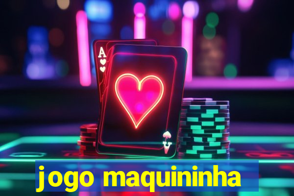 jogo maquininha